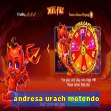 andresa urach metendo